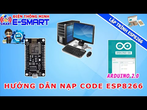 Lập trình esp8266 - Bài 1 - Hướng dẫn nạp chương trình cho board esp8266 dùng arduino ide 2.0